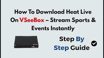 How To Download Heat Live On VSeeBox – Stream Sports & Events Instantly