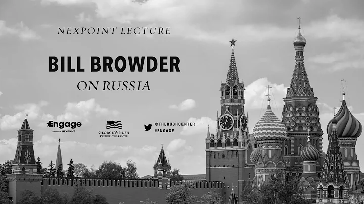 NexPoint Lecture: Author Bill Browder on Russia