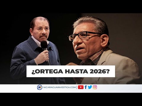 🔴¿ Ortega hasta 2026 ?