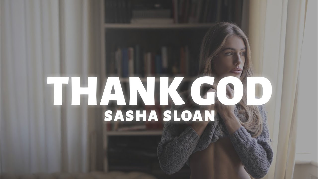 Sasha Sloan - Thank God (Lyrics)