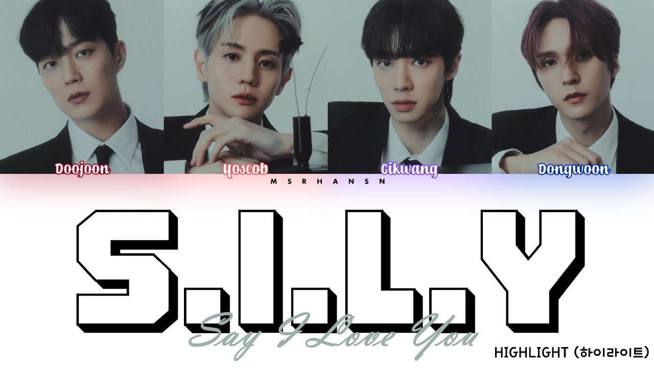 HIGHLIGHT (하이라이트) - S.I.L.Y (Say I Love You) [Han|Rom|Eng] Color Coded Lyrics