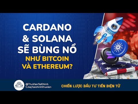 Video Cardano, Solana Sẽ Bùng Nổ Như Bitcoin, Ethereum? Phân... - youtube