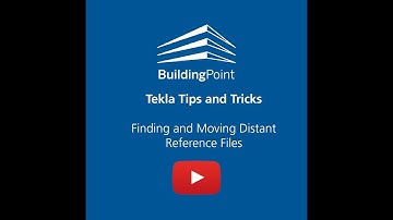 Tekla Structures - Finding and Moving Distant Reference Files