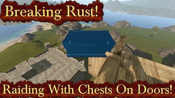 Breaking Rust Episode 78! | Raiding With Chests Over Doors!