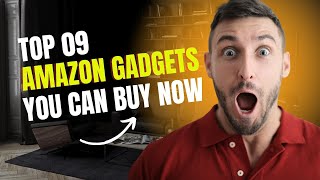 Top 9 Must-Have Amazon Gadgets You Can't Resist in 2023