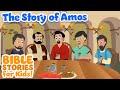 The Story of Amos - Bible Stories For Kids! (Compilation)