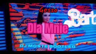 Gesso Dla Mnie MOsTE Bootleg 2024
