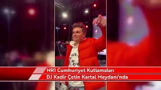 NR1 Cumhuriyet Bayramı kutlamalarında: DJ Kadir Çetin Kartal Meydanı'nda tozu dumana kattı Resimi
