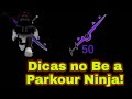Dicas no be a parkour ninja
