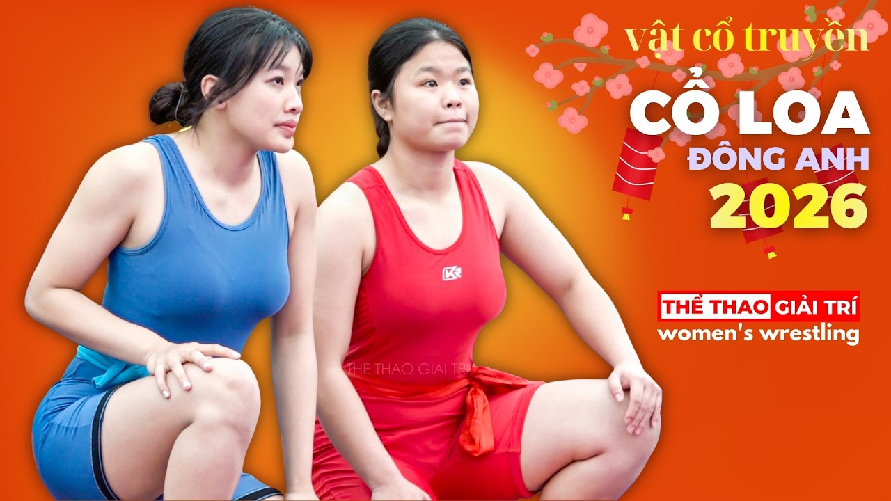 🔴🤼‍♀️ M6 Tết. Trực Tiếp Giải Vật Cổ Truyền CỔ LOA 2026 #vatcotruyen #vatdantoc #vatnu #truongthuan