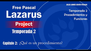 Free Pascal Lazarus Project - Temporada 2 - Capitulo 2 - ¿Qué es un procedimiento?