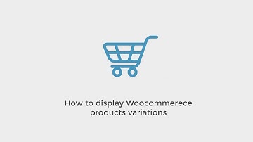 How to display woocommerece products variations