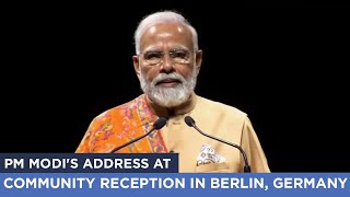 PM Modi&#39;s address at community reception in Berlin, Germany