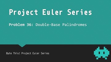 #36: Double-Base Palindromes - Project Euler