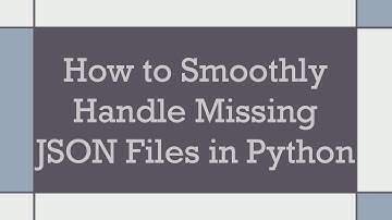 How to Smoothly Handle Missing JSON Files in Python
