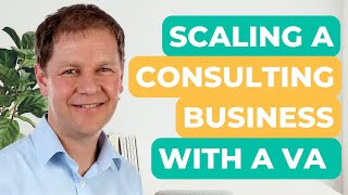 Key to Scaling Business Strategy Consulting Firm: Virtual Assistants and Outsourcing