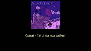 Te vi na rua ontem - Konai (letra)