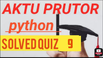 PYTHON QUIZ 9 G3/PRUTOR PYTHON QUIZ 9 Answer (KNC 402) RIGHT 100%(college code 194 to 871 )