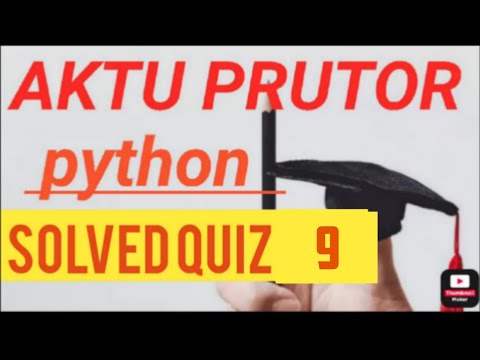 PYTHON QUIZ 9 G3/PRUTOR PYTHON QUIZ 9 Answer (KNC 402) RIGHT 100%(college code 194 to 871 )