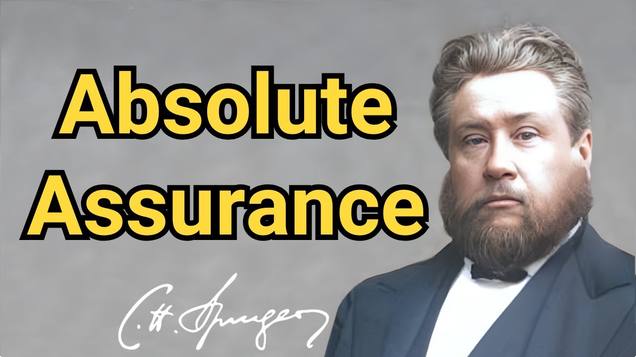 Absolute Assurance | Charles Spurgeon | Devotional | Updated | 