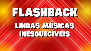 [MÚSICAS FLASHBACK] LINDAS MÚSICAS INESQUECÍVEIS | MÚSICAS ANTIGAS INTERNACIONAIS - ANOS 2000