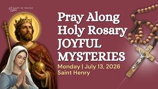 Joyful Mysteries Rosary 🙏🏼 Pray Along | Saint Henry ✨ Monday July 13, 2026