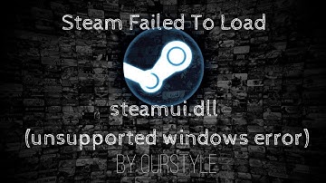Steam Failed To Load steamui.dll (Windows XP/Vista Fix)