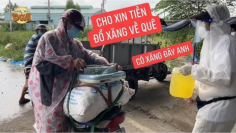Những trường hợp chủ động xin tiền đổ xăng, Khương Dừa liền tặng can xăng cho vẹn cả đôi đường…