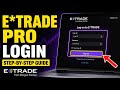 How to login to ETrade Pro - Beginner Guide