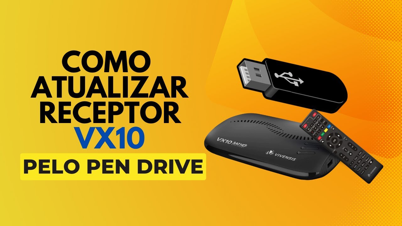 Como atualizar o VIVENSIS VX10 pelo Pen Drive