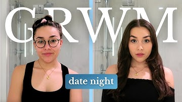 GRWM for a date like we