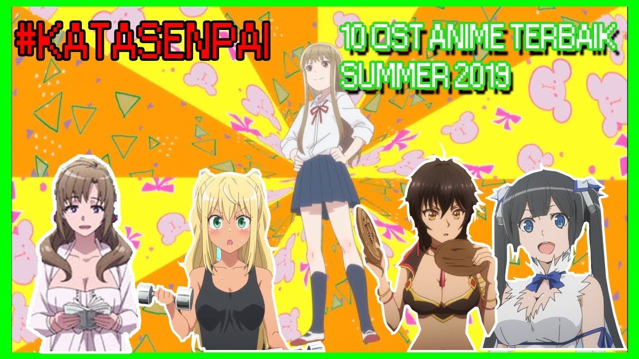 10 Ost Anime Terbaik Summer 2019 | #KATASENPAI - YouTube