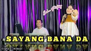SAYANG BANA ( trio tacilak) COVER ECHA PUTRY - MY TRIP MUSIK