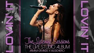 Ariana Grande - Lovin&#39; It (Listening Sessions Studio Version)