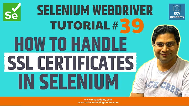 Selenium WebDriver Tutorial #39 - How to Handle SSL Certificate in Selenium