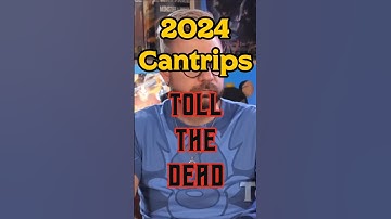 2024 Cantrips - Toll the Dead