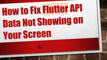 How to Fix Flutter API Data Not Showing on Your Screen