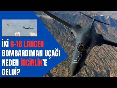 Amerikan stratejik bombardıman uçağı B-1B neden İncirlik'e geldi?