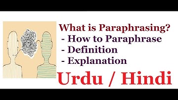 What is Paraphrasing? - Explanation. Urdu / Hindi
