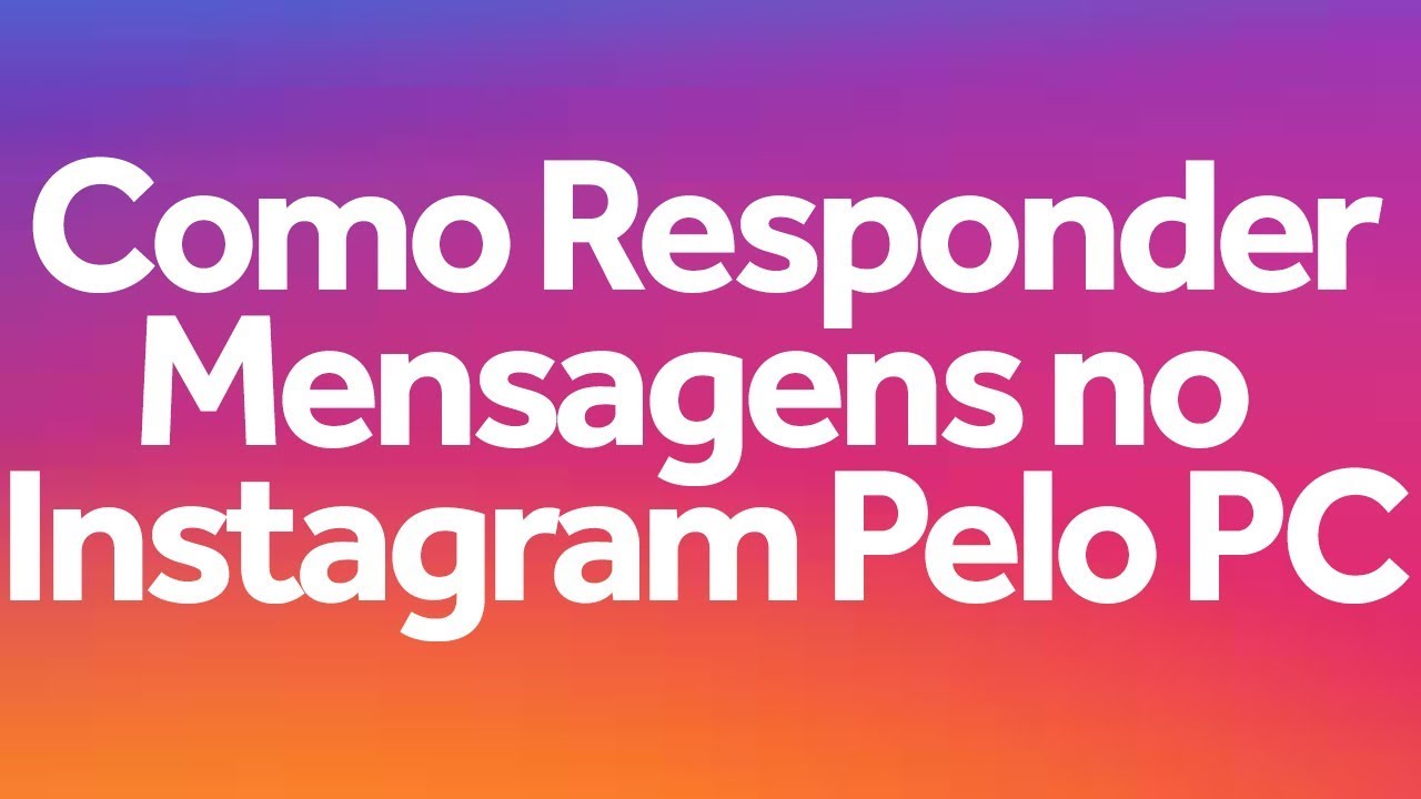 Como Responder Mensagens No Instagram Pelo PC GR TIS YouTube