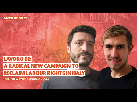 Federico Dolce on Lavoro Se: DiEM25's radical new campaign to reclaim labour rights in Italy