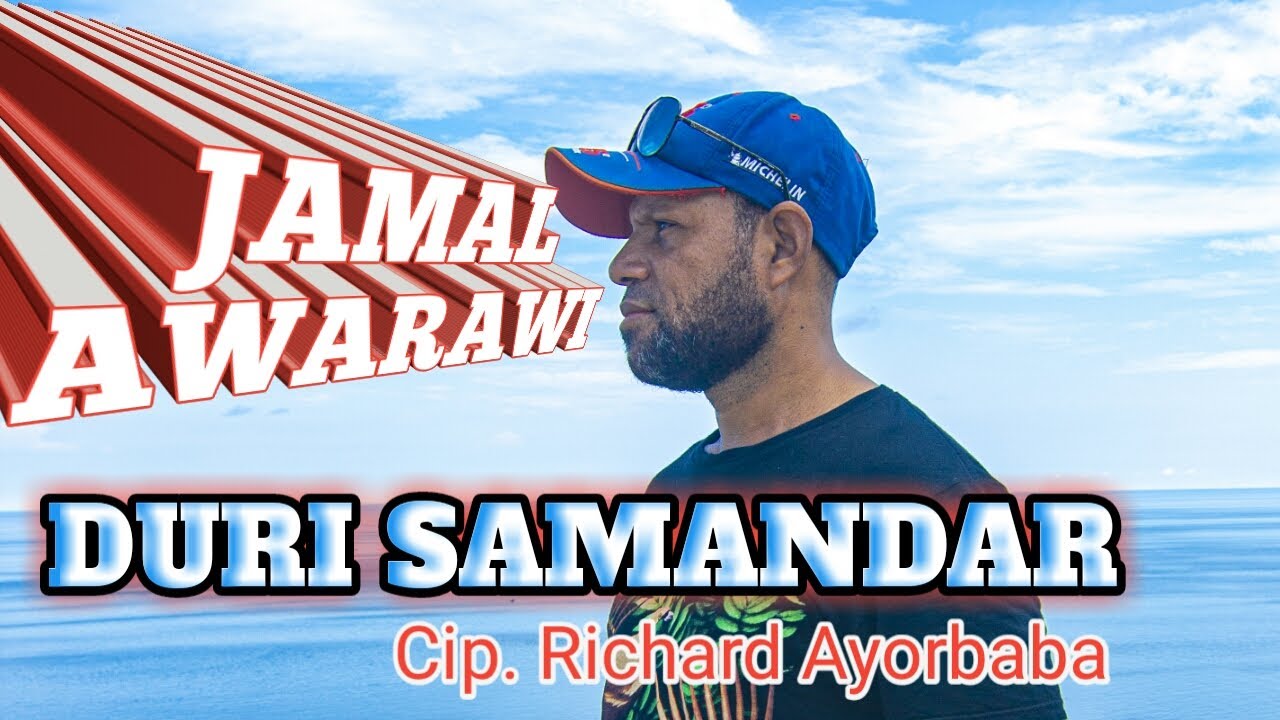 JAMAEL AWARAWI | DURI SAMANDAR  | Cip. Richard Ayorbaba | Official Video MUsik