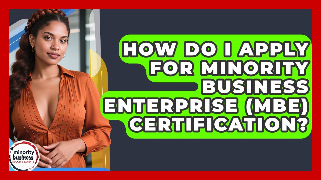 How Do I Apply For Minority Business Enterprise (MBE) Certification ...