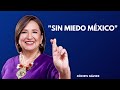 Sin miedo mxico  jingle de xchitl glvez 2024