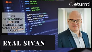API ECONOMY AND OPEN BANKING - WHAT DOES IT TAKE TO GET IT RIGHT -  EYAL SIVAN