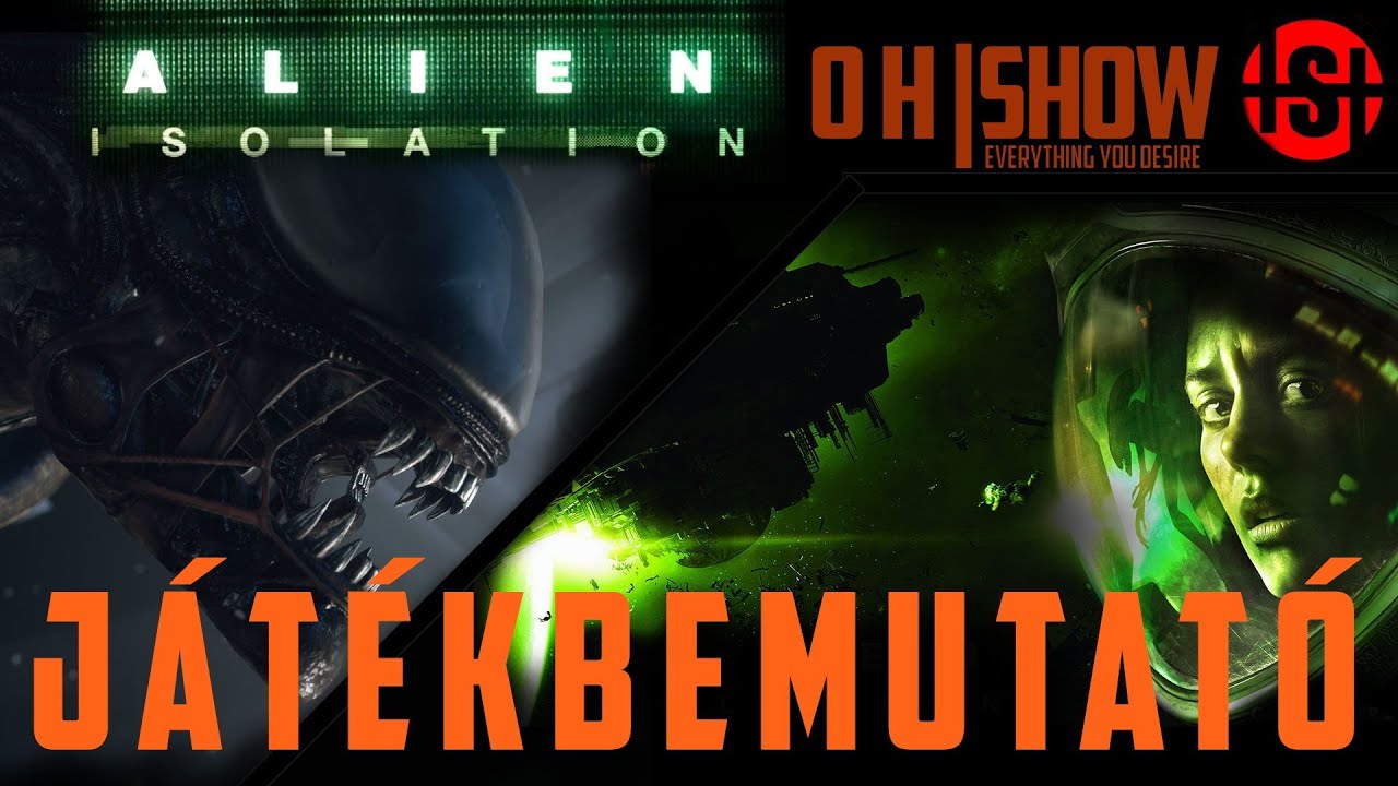 OH|SHOW: Alien Isolation bemutató - YouTube
