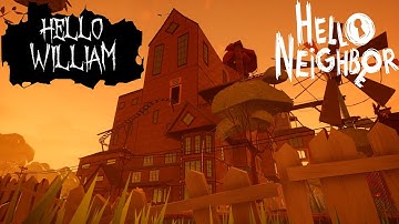 HELLO NEIGHBOR - Hello William [Part 1] - HELLO NEIGHBOR MOD KIT