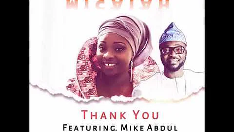 THANK YOU Micaiah ft  Mike Abdul