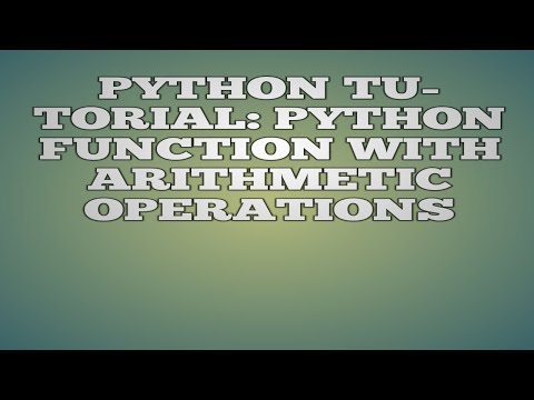PYTHON TUTORIAL: PYTHON FUNCTION WITH ARITHMETIC OPERATIONS