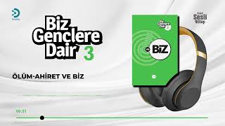 Biz Gençlere Dair 3 - 4/4 Ölüm-Ahiret ve Biz